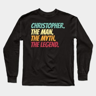 Christopher The Man The Myth The Legend Long Sleeve T-Shirt